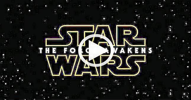 (VÍDEO) Ya está aquí el trailer oficial de 'Stars Wars 7'