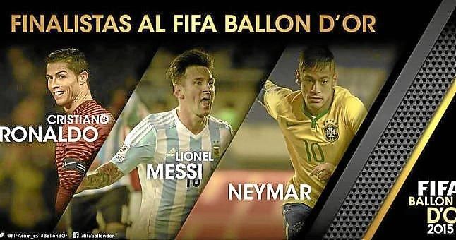 Messi, Neymar y Ronaldo pelearán por el FIFA Balón de Oro