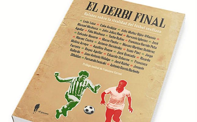 'El derbi final', una antología de 28 visiones del Betis-Sevilla