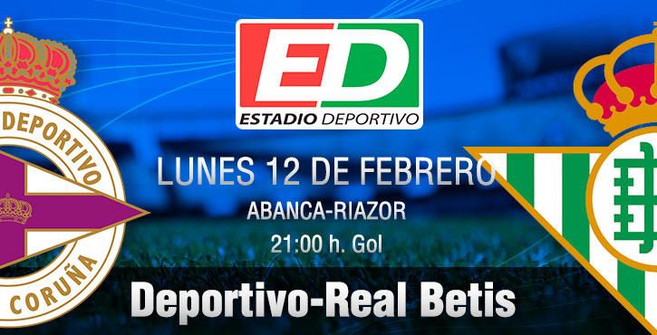 Deportivo-Real Betis: Quiere asomarse al balcón de Europa