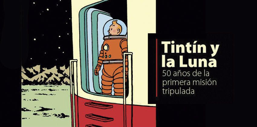 CaixaForum Sevilla presenta 'Tintín y la Luna. Cincuenta años de la primera misión tripulada'