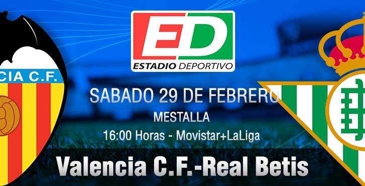 Valencia C.F.-Real Betis: A dejar la zona de exclusión ya