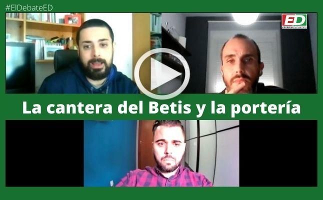 #ElDebateED: Especial sobre la cantera del Betis y la portería