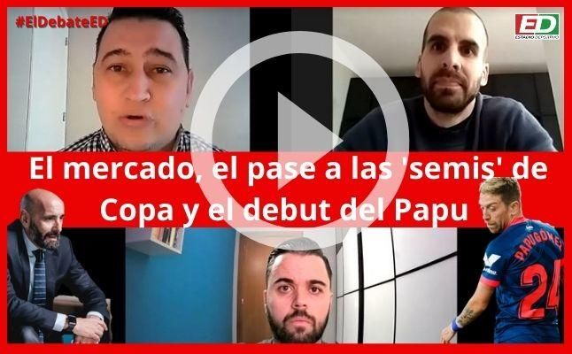 #ElDebateED: El pase a 'semis' en Copa, el debut del Papu y el cierre de mercado del Sevilla