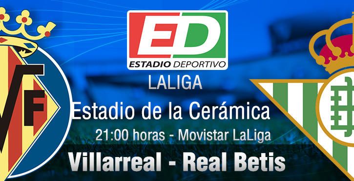 Villarreal-Real Betis: El día perfecto para declararse