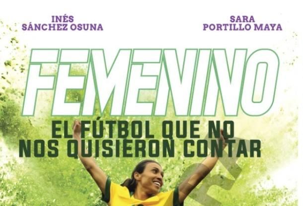 'El fútbol que no nos quisieron contar' o la supervivencia de la mujer en el deporte rey