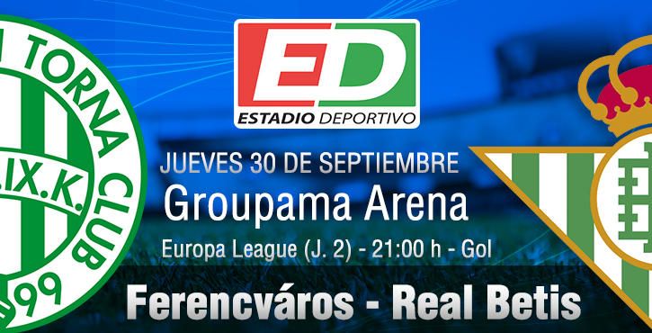 Ferencváros-Real Betis: Reválida europea de dos equipos en racha (Previa y posibles onces)