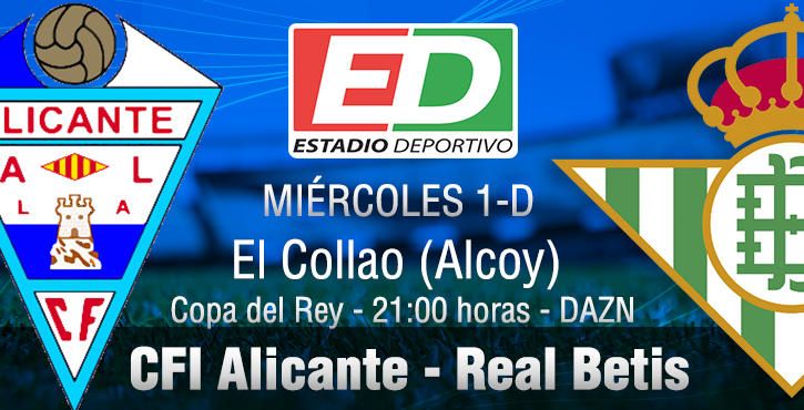 El CFI Alicante busca un milagro ante un Betis que apuesta por la Copa (previa y posibles onces)