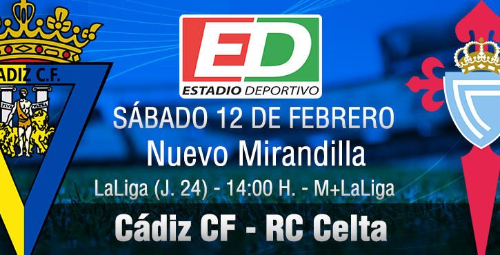 Cádiz-Celta: El Cádiz precisa ganar ante un Celta en su mejor momento