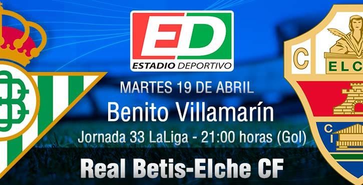 Real Betis-Elche: Un duelo para amarrar objetivos