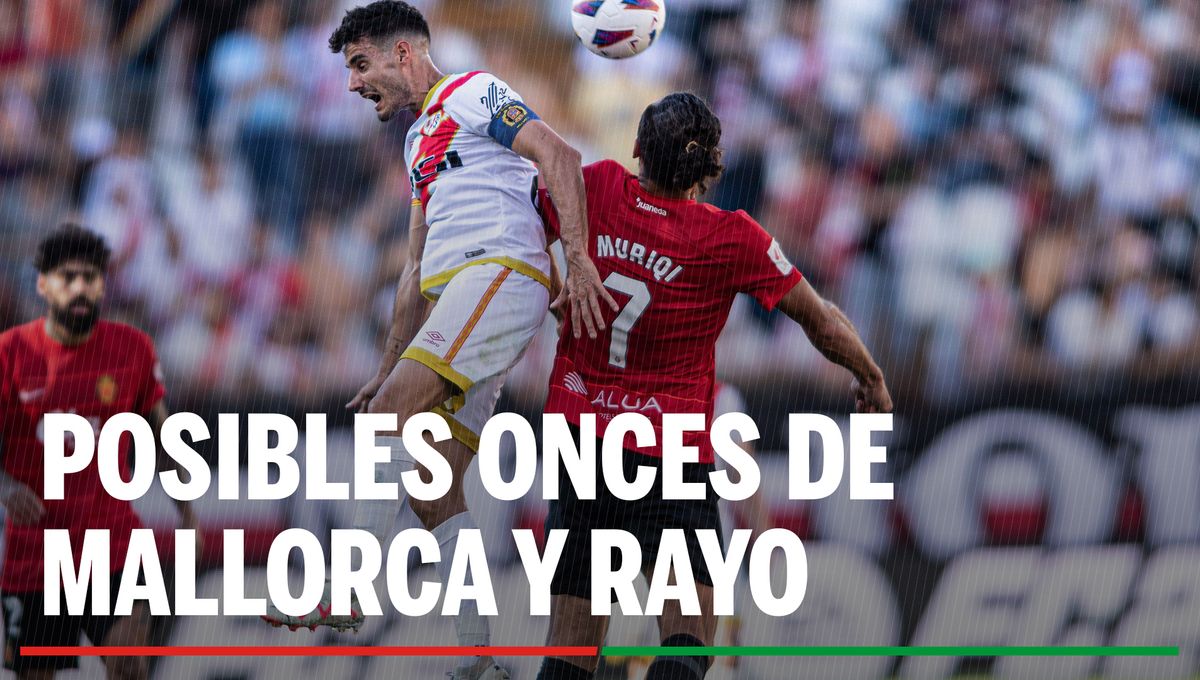 Alineaciones Mallorca - Rayo Vallecano: Alineación posible de Mallorca y Rayo Vallecano en el partido de hoy de LaLiga EA Sports