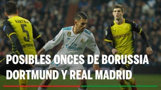 Alineaciones Borussia Dortmund – Real Madrid: Alineación posible del Borussia Dortmund y del Real Madrid en la final de Champions League 2023-24