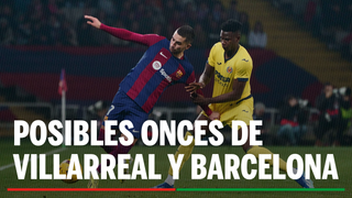 Alineaciones Villarreal - Barcelona: Alineación posible de Villarreal y Barcelona en el partido de hoy de LaLiga EA Sports