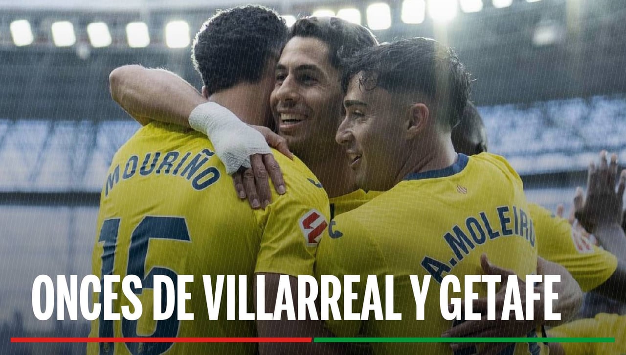 Alineaciones Villarreal - Getafe: Alineación probable de Villarreal y Getafe en la jornada 15 de LaLiga