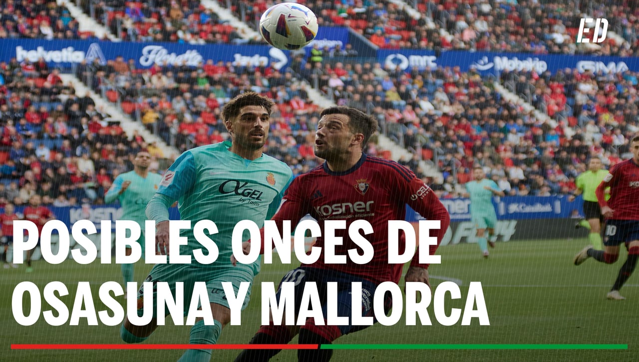 Alineaciones Osasuna - Mallorca: alineación posible de Osasuna y Mallorca hoy en la jornada 2 de LaLiga