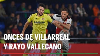 Alineaciones Villarreal - Rayo Vallecano: Alineaciones del Villarreal y Rayo Vallecano en el partido de hoy de LaLiga EA Sports