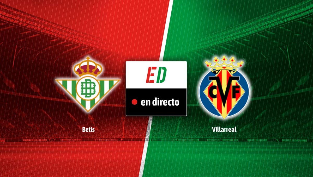 Betis - Villarreal: resultado, resumen y goles