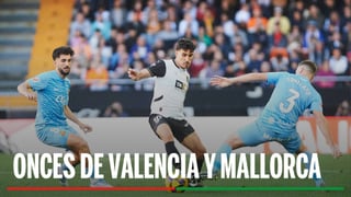 Alineaciones Valencia - Mallorca: Alineación probable de Valencia y Mallorca en la jornada 17 de LaLiga
