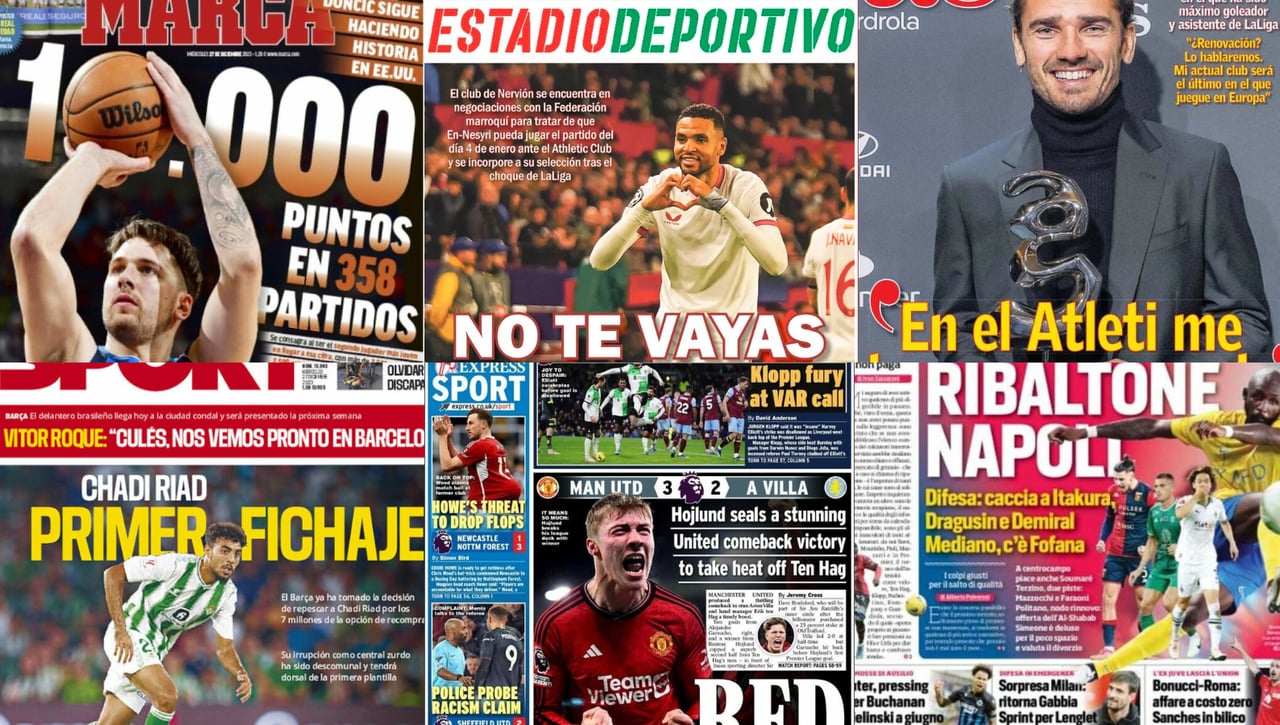 Las gestiones del Sevilla, Chadi Riad, Doncic y la remontada de Manchester, así vienen las portadas del 27 de diciembre