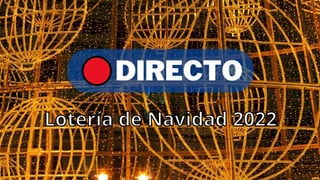 Lotería de Navidad 2022, en directo y online: El Gordo, pedrea, números premiados, terminaciones premiadas y resultados 