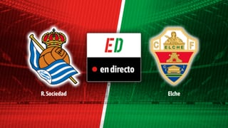 Real Sociedad - Elche, en directo el partido de la LaLiga EA Sports en vivo online