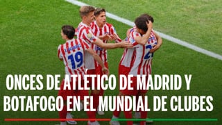 Alineaciones Atlético de Madrid - Botafogo: Onces probables del Atlético de Madrid y Botafogo en la tercera jornada del Mundial de Clubes