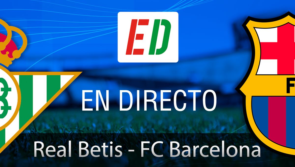 Betis - Barcelona: Resultado, resumen y goles