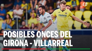 Alineaciones Girona - Villarreal: Alineación posible de Girona y Villarreal en el partido de hoy de LaLiga EA Sports