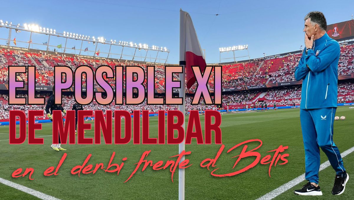 Alineaciones Sevilla - Betis: Alineación posible del Sevilla en El Gran Derbi de LaLiga ante el Betis