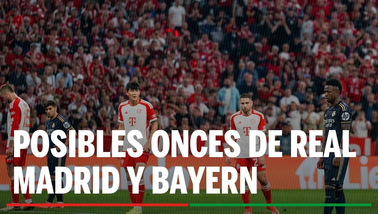 Alineaciones Real Madrid – Bayern de Múnich: Alineación posible del Real Madrid y del Bayern de Múnich en el partido de Champions League 2023-24