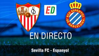 Sevilla - Espanyol en directo hoy, LaLiga en vivo online