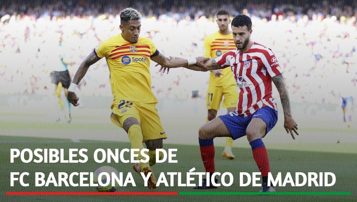 Alineaciones FC Barcelona – Atlético de Madrid: Alineación de Barça y Atleti en el partido de hoy de LaLiga