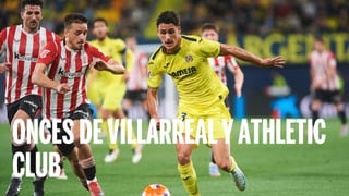 Villarreal - Athletic Club: Alineaciones posibles, horario, canal y dónde ver en TV y online el partido de la jornada 7 de LaLiga EA Sports