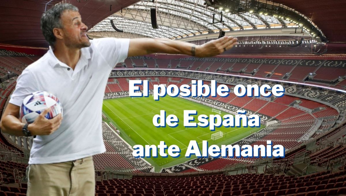 Luis Enrique 'desvela' el posible once de España ante Alemania en el Mundial de Qatar 2022