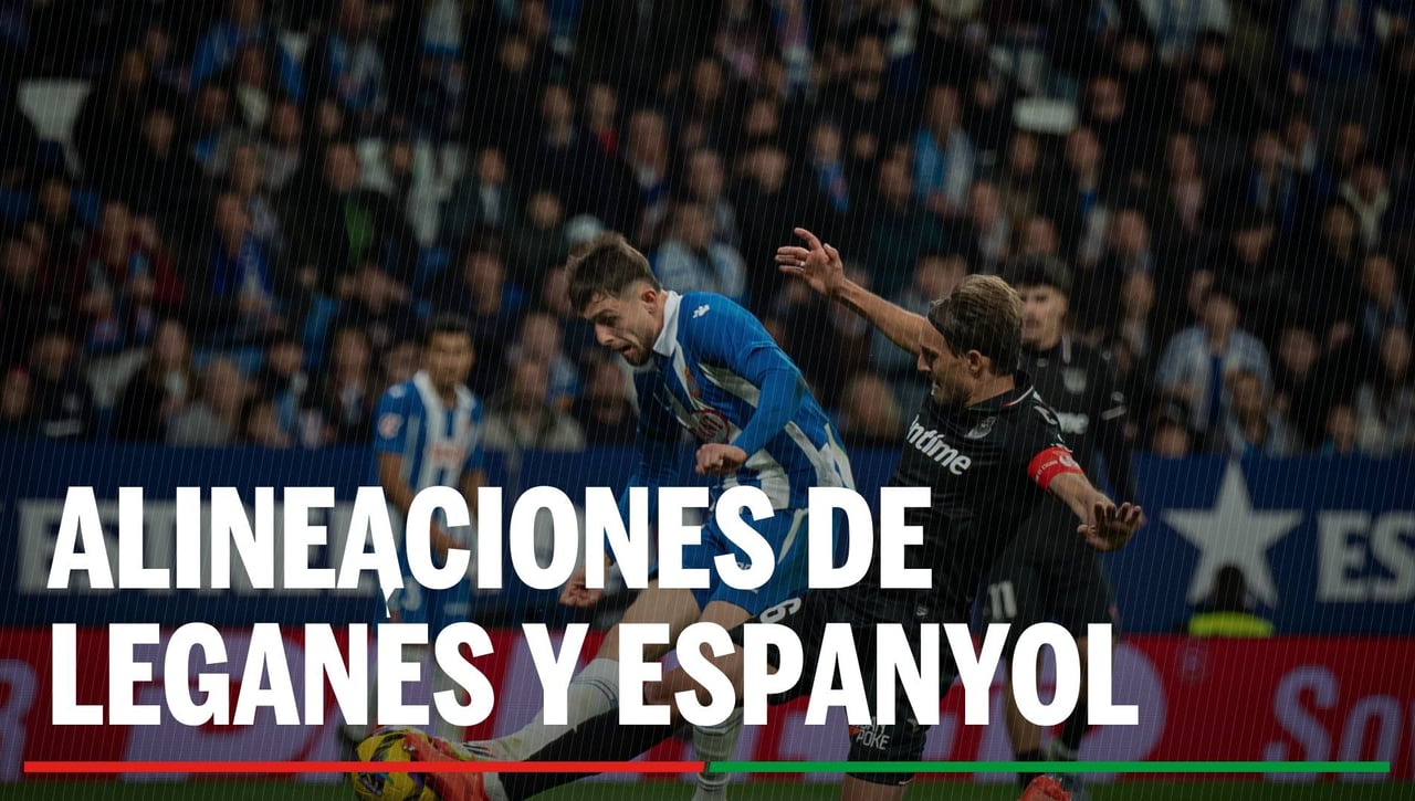 Alineación Leganés - Espanyol: Onces confirmados de Leganés y Espanyol en la jornada 35º de LaLiga EA Sports