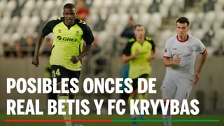 Alineaciones Betis - Kryvbas: Alineación posible de Real Betis y FC Kryvbas en la vuelta del 'play off' de la Conference League
