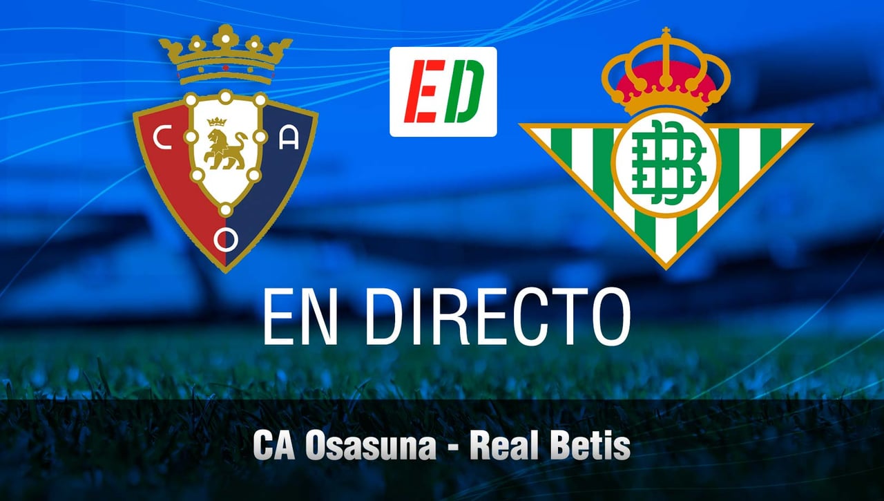 Osasuna - Betis: resultado, resumen y goles