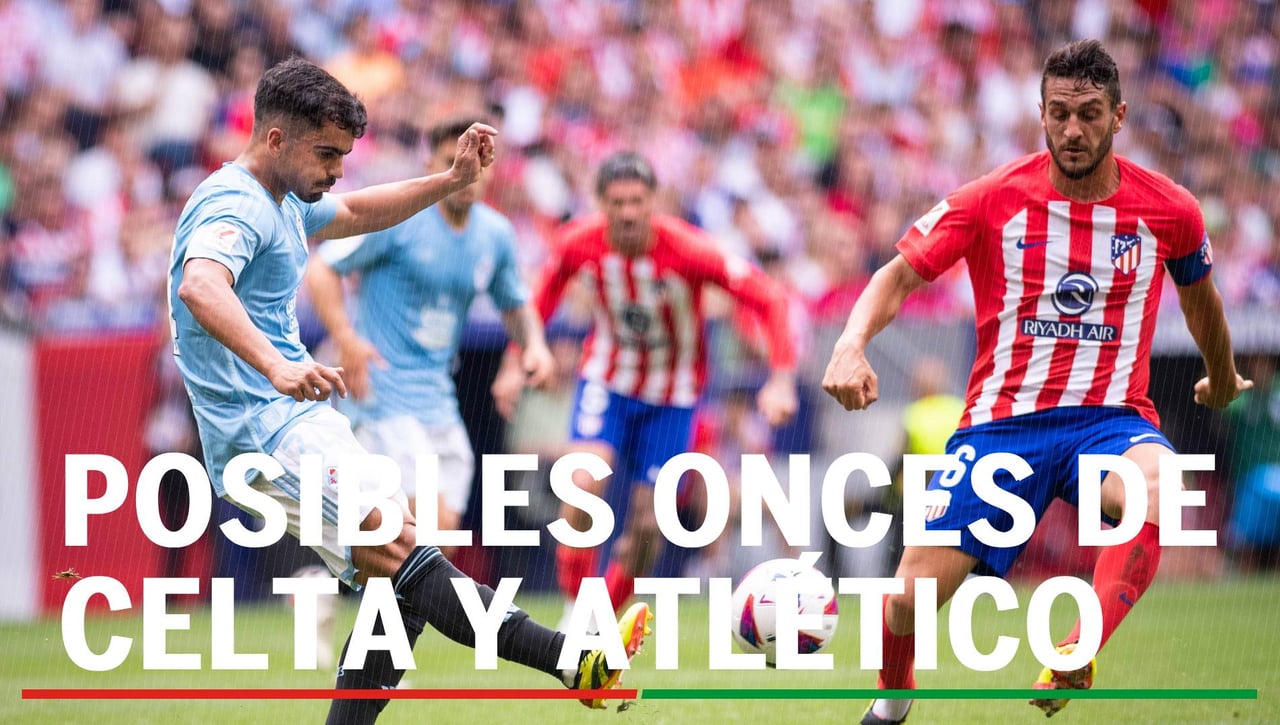 Alineaciones Celta de Vigo - Atlético de Madrid: Alineación posible de Celta de Vigo y Atlético de Madrid en el partido de hoy de LaLiga EA Sports