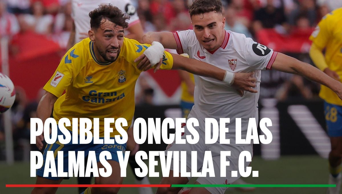 Alineaciones Las Palmas - Sevilla: Alineación posible de Las Palmas y Sevilla en el partido de hoy de LaLiga EA Sports