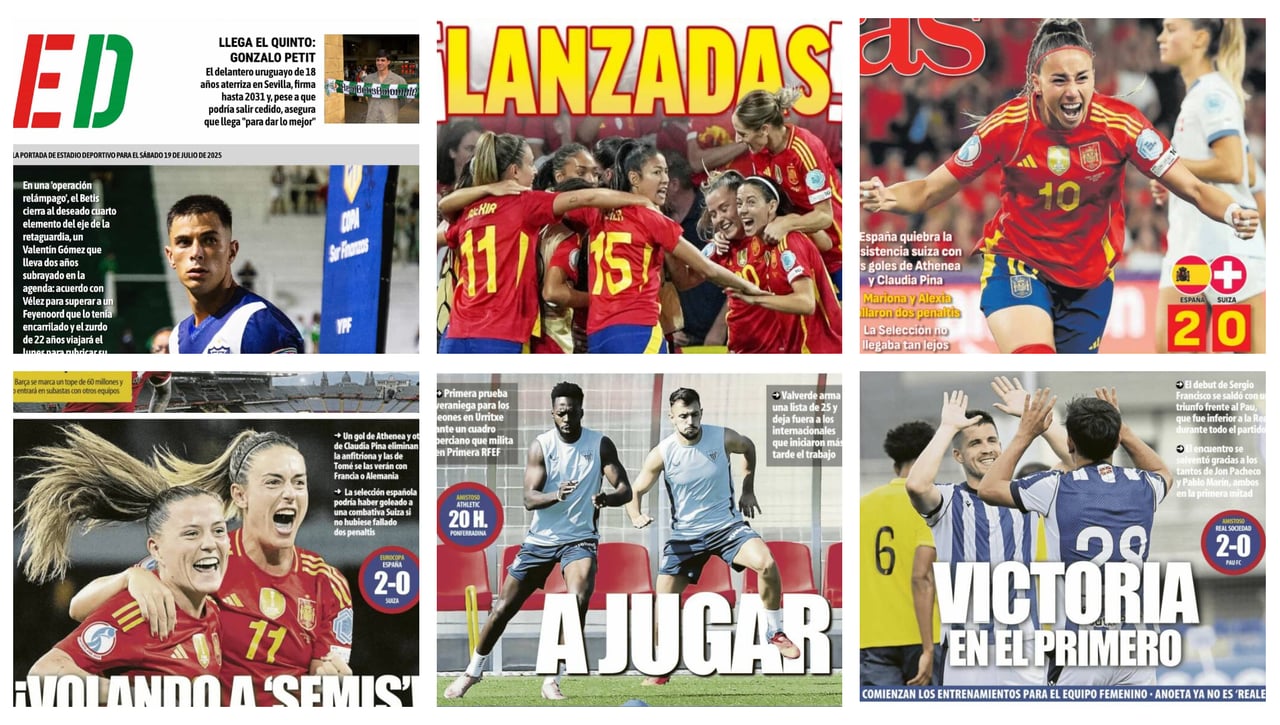 Valentín Gómez, Juanlu, Petit, la Selección Española se mete en semis... así llegan las portadas de este 19 de julio de 2025