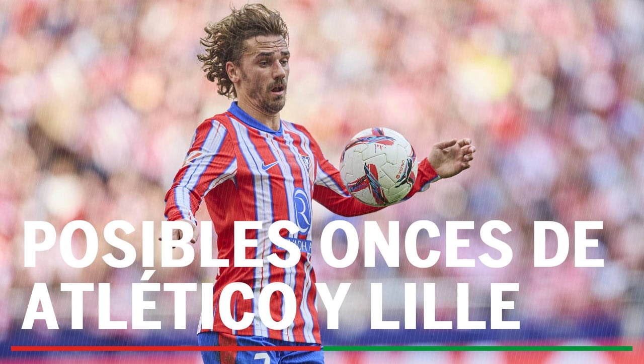 Alineaciones Atlético de Madrid - Lille: Alineación de Atlético de Madrid y Lille en el partido de hoy de la UEFA Champions League