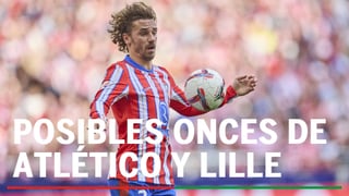 Alineaciones Atlético de Madrid - Lille: Alineación de Atlético de Madrid y Lille en el partido de hoy de la UEFA Champions League