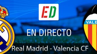 Real Madrid - Valencia en vivo y en directo online