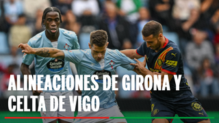 Alineaciones Girona - Celta: Alineación de Girona y Celta en el partido de hoy de LaLiga EA Sports