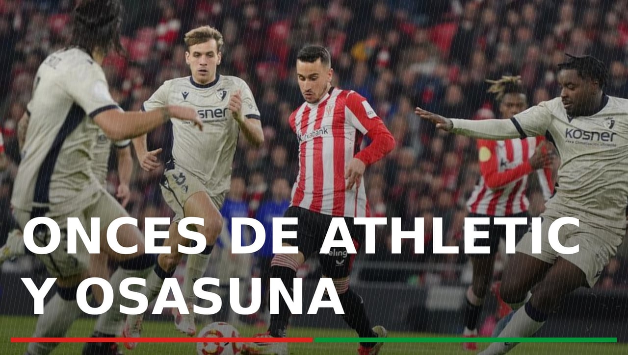Alineaciones Athletic - Osasuna: alineaciones probables de Athletic y Osasuna de la jornada 29 de LaLiga EA Sports