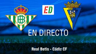 Betis - Cádiz en directo y en vivo online de LaLiga 