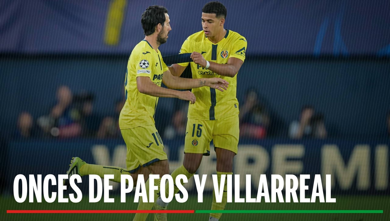 Pafos - Villarreal: Alineaciones, horario, canal y dónde ver en TV y online el partido de la jornada 4 de la Champions League