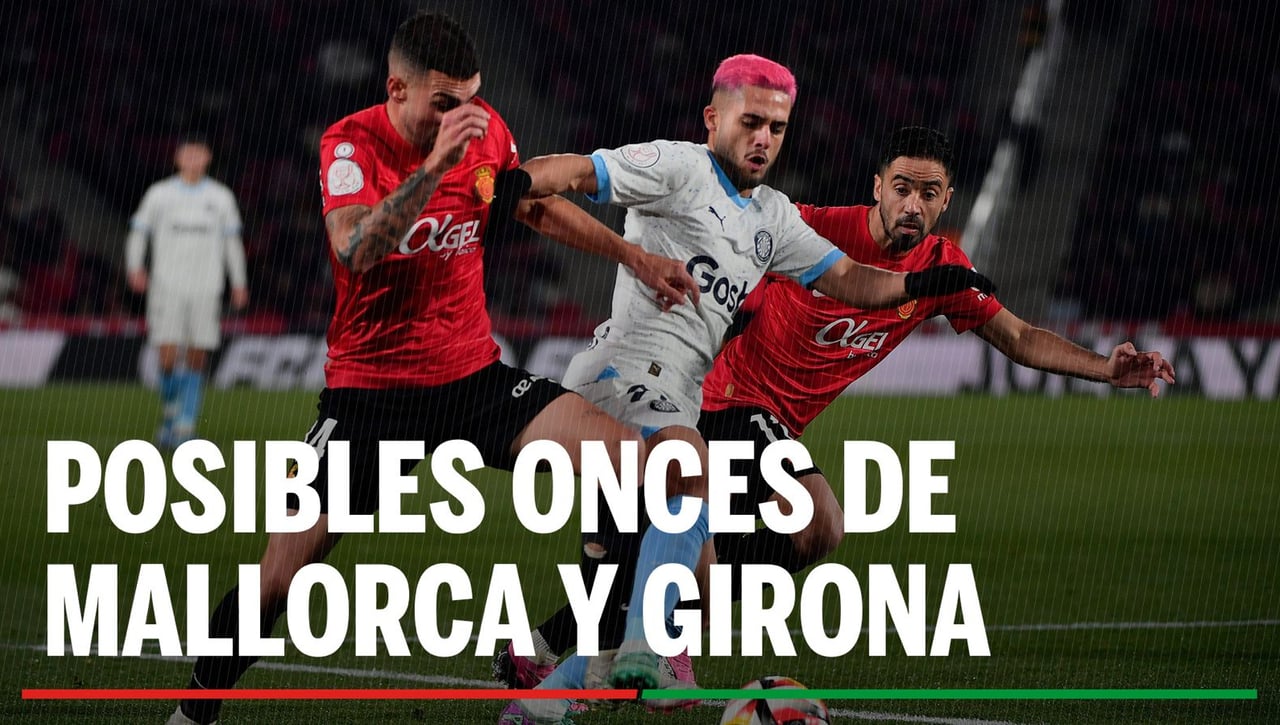 Alineaciones Mallorca- Girona: Alineación posible de Mallorca y Girona en el partido de hoy de LaLiga EA Sports