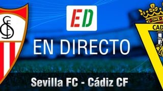 Sevilla vs Cádiz en directo y en vivo online