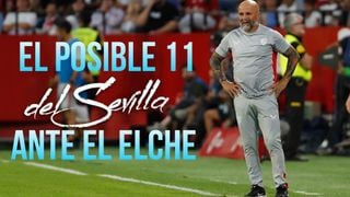 El posible once del Sevilla ante el Elche, marcado por el esfuerzo de la Copa